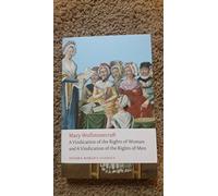 A Vindication of the Rights of Men; A Vindication of the Rights of Woman; An Historical and Moral View of the French Revolution