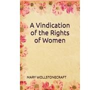 A Vindication of the Rights of Woman