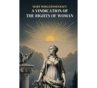 A Vindication of the Rights of Woman
