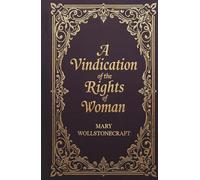 A Vindication of the Rights of Woman