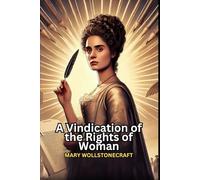 A Vindication of the Rights of Woman