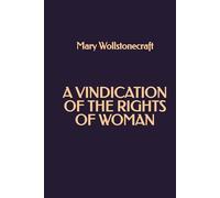 A Vindication of the Rights of Woman