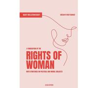A Vindication of the Rights of Woman: With Strictures on Political and Moral Subjects