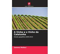 A Vinha e o Vinho da Catalunha: Estudos geográficos (2005-2015)