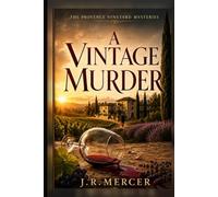 A Vintage Murder: A Provence Vineyard Mystery