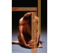 A VIOLÊNCIA SILENCIOSA: QUEM PAGA A CONTA DA VIOLÊNCIA CONTRA A MULHER?: UM ESTUDO SOBRE A VIOLÊNCIA DOMÉSTICA E SUAS CONSEQUÊNCIAS