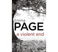 A VIOLENT END: A Gripping British Detective Thriller of Dark Secrets