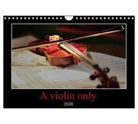A violin only (Wall Calendar 2026 DIN A4 landscape), CALVENDO 12 Month Wall Calendar: Thirteen wonderful photos of a violin. For those who love this beautiful instrument