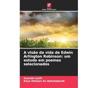 A visão da vida de Edwin Arlington Robinson: um estudo em poemas selecionados