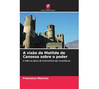 A visão de Matilde de Canossa sobre o poder: A Itália na época da Controvérsia das Investiduras
