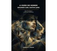 A Visão do Homem Segundo Carl Gustav Jung: Tipos Psicológicos e Diferenças Individuais