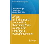 A Vision for Environmental Sustainability: Overcoming Waste Management Challenges in Developing Countries