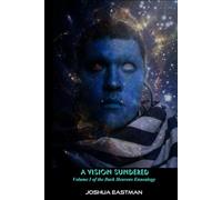 A Vision Sundered: Book I of the Dark Heavens Ennealogy