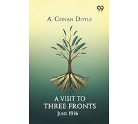 A Visit To Three Fronts: June 1916
