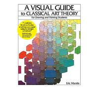 A Visual Guide to Classical Art Theory for Drawing and Painting Students