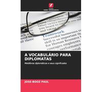 A VOCABULÁRIO PARA DIPLOMATAS: Metáforas diplomáticas e seus significados