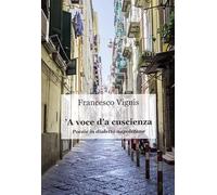 'A voce d'a cuscienza. Poesie in dialetto napoletano