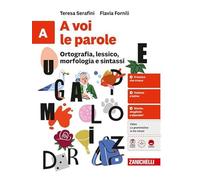 A voi le parole. Con quaderno. Per la Scuola media. Ortografia, lessico, morfologia e sintassi (Vol. A)