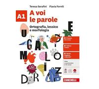 A voi le parole. Per la Scuola media. Ortografia, lessico e morfologia-Sintassi (Vol. A1-A2)