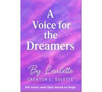 A voice for the dreamers: A heart felt story of love, loss, and moving on