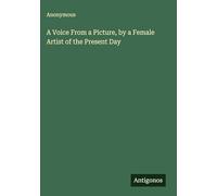 A Voice From a Picture, by a Female Artist of the Present Day