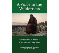 A Voice in the Wilderness: An Anthology in Honor of Michael and Libby Weed