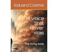 A Voice That Never Was: The living book