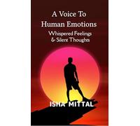 A Voice To Human Emotions Whispered Feelings & Silent Thoughts