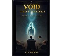 A Void that Speaks: A Father's Journey through Love and Grief
