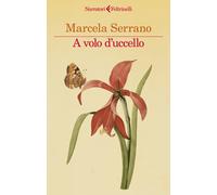 A volo d'uccello - Serrano Marcela