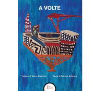 A volte - 2025 - Segni e Parole