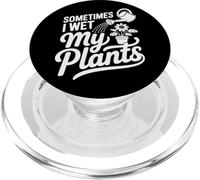 A volte ho bagnato le mie piante - Umorismo divertente dei genitori delle piante PopSockets PopGrip per MagSafe
