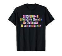 A Volte la lascio Dormire Funny Grumpy Ransom Text Maglietta con Stampa Grafica Economica