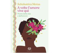 A volte l'amore vive qui - [Nonsolopoesie Edizioni]