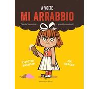 A volte mi arrabbio. Ediz. a colori