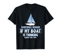 A Volte Mi chiedo se Anche la mia Barca Pensa a Me Maglietta