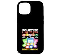 A volte mi piace urlare Bingo divertente umorismo Custodia per iPhone 15