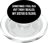 A volte mi sento vecchio, ma poi mi rendo conto che mia sorella è più grande PopSockets PopGrip per MagSafe
