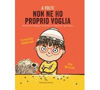 A volte non ne ho proprio voglia. Ediz. a colori