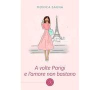A volte Parigi e l'amore non bastano
