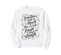 A Volte Parlo con Me Stesso, Poi ridiamo Entrambi - Detto Divertente Felpa