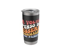 A volte penso di essere normale poi passa Bicchiere termico in acciaio inox doppia parete