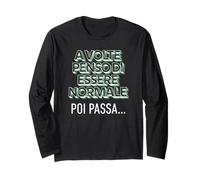 A Volte Penso di Essere Normale Poi Passa - Frase Ironica Maglia a Manica