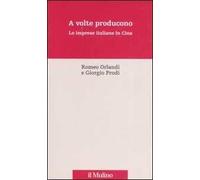 A volte producono. Le imprese italiane in Cina