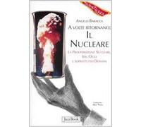 A volte ritornano: il nucleare. La proliferazione nucleare, ieri, oggi e soprattutto domani