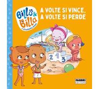 A volte si vince, a volte si perde. Billo e Billa. Ediz. a colori