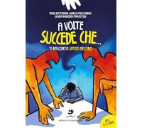 A volte succede che.... Ti racconto Spazio Neutro - Bastianoni Paola, D'Al...