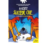 A volte succede che.... Ti racconto Spazio Neutro - Bastianoni Paola, D'Al...