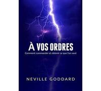 À vos ordres. Comment commander et obtenir ce que l'on veut