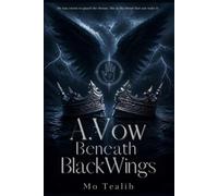 A Vow Beneath Black Wings: A Slow-Burn Romantasy of Oaths, Storms, and a Cursed Guardian